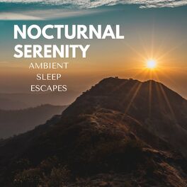 Album cover of Nocturnal Serenity: Ambient Sleep Escapes