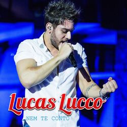 Download CD Lucas Lucco – Nem Te Conto 2013