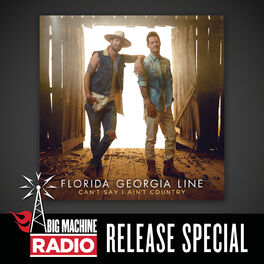 Album cover of Can't Say I Ain't Country (Big Machine Radio Release Special)