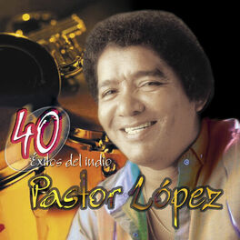 Album cover of 40 Éxitos del Indio Pastor López
