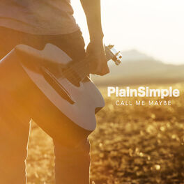 Plain Simple Call Me Maybe Lyrics And Songs Deezer