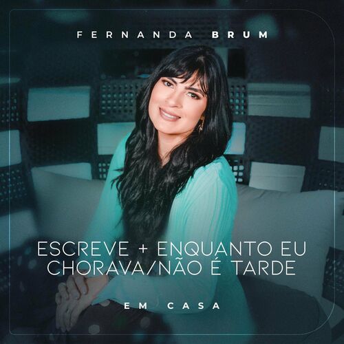 Não é Tarde (Ao Vivo) – música e letra de Fernanda Brum, Ana Paula