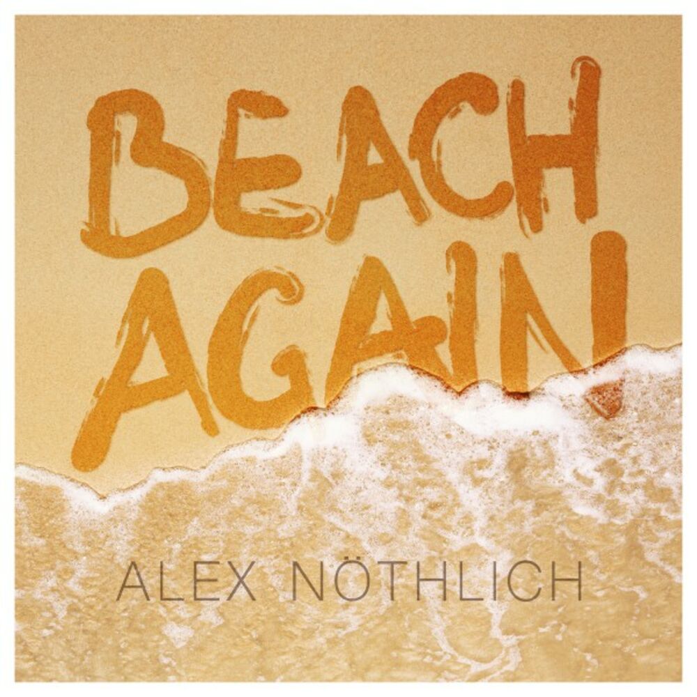 At the Beach в ремиксе. Alex Nothlich Википедия. Beach again откуда песня.