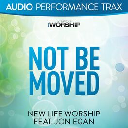 Album cover of Not Be Moved (feat. Jon Egan) (Audio Performance Trax)