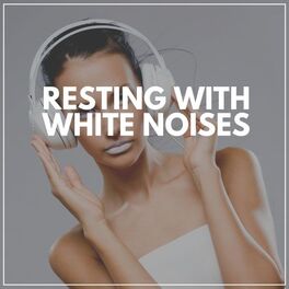 Album cover of Resting with White Noises