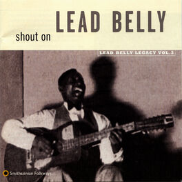 Album cover of Shout On: Lead Belly Legacy, Vol. 3