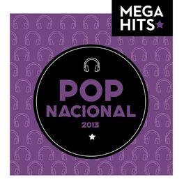 Album cover of Mega Hits - Pop Nacional 2013