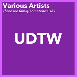 Album cover of Three are family sometimes U&T