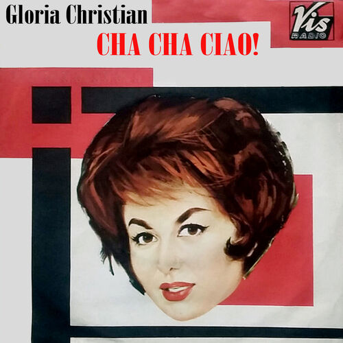 Gloria Christian Cha cha ciao lyrics and songs Deezer