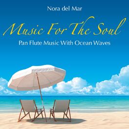 Album cover of Music for the Soul: Pan Flute Music Accompanied by Ocean Waves