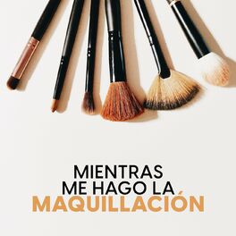 Album cover of Mientras me hago la maquillación