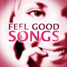 Album cover of Feel Good Songs