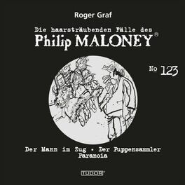 Album cover of Die haarsträubenden Fälle des Philip Maloney, No.123 (Der Mann im Zug, Der Puppensammler, Paranoia)