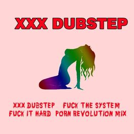 Xxx Syse - XXX Dubstep - Erotic Dubstep Porn Kings (Extreme Sex Mix): letras de  canciones | Deezer