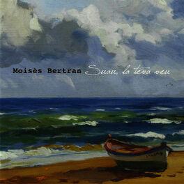 Album cover of Moisès Bertran: Suau, la Teva Veu
