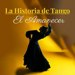 Album cover of La Historia de Tango: El Amanecer