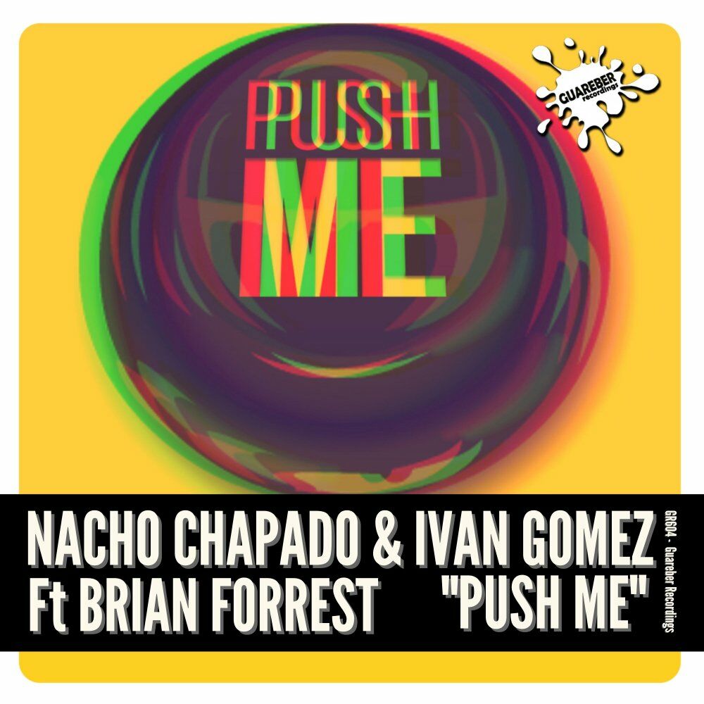 Push me песня. Push me. Nacho chapado & Ivan Gomez - Xtrange Luv.