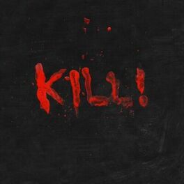 Album cover of KILL!