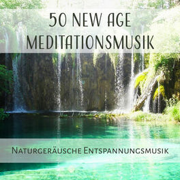 Album cover of 50 New Age Meditationsmusik: Naturgeräusche Entspannungsmusik, Weniger Stress durch Autogenes Training, Musik für Yoga, Muskelents