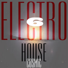 Album cover of Cosmic Electro House, Vol. 6