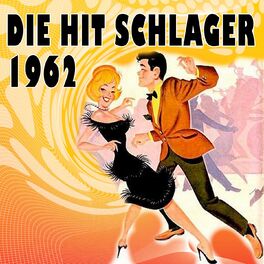 Album cover of Die Hit Schlager 1962