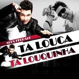 Album cover of Ta Louca Ta Louquinha