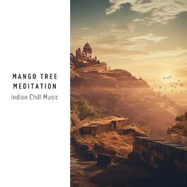 Album cover of Mango Tree Meditation: Indian Chill Music