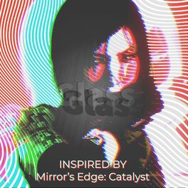 Album cover of Glass (Inspired by Mirror's Edge: Catalyst) [LinkingHearts Remix]