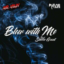 Album cover of Blow With Me (feat. Sincere Grand & Mason)