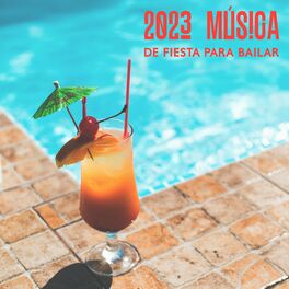 Album cover of 2023 Música de Fiesta para Bailar: Fondo de Fiesta en la Piscina, Música Chillout al Atardecer