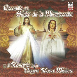 Album cover of Coronilla del Señor de la Misericordia y Rosario de la Virgen Rosa Mistica