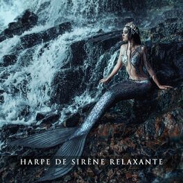 Album cover of Harpe de sirène relaxante: Musique aquatique zen pour la méditation beauté, Spa, Bien-être