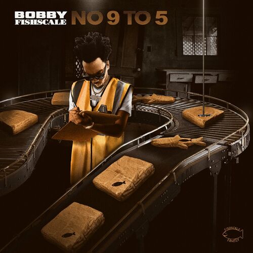 Bobby Fishscale No 9 To 5 lyrics and songs Deezer