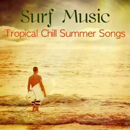 Album cover of Surf Music Tropical Chill Summer Songs - Road Trip Music Following the Big Wave, Having Fun, Beach Party Songs under the Sun