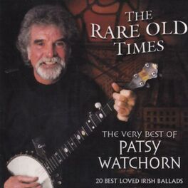 Album cover of The Rare Old Times - The Very Best of Patsy Watchorn