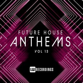 Album cover of Future House Anthems, Vol. 13