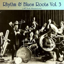Album cover of Rhythm & Blues Roots Vol. 3 (Remastered 2018)