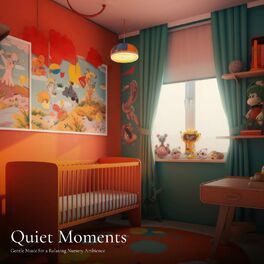 Album cover of #01 Quiet Moments: Gentle Music for a Relaxing Nursery Ambience