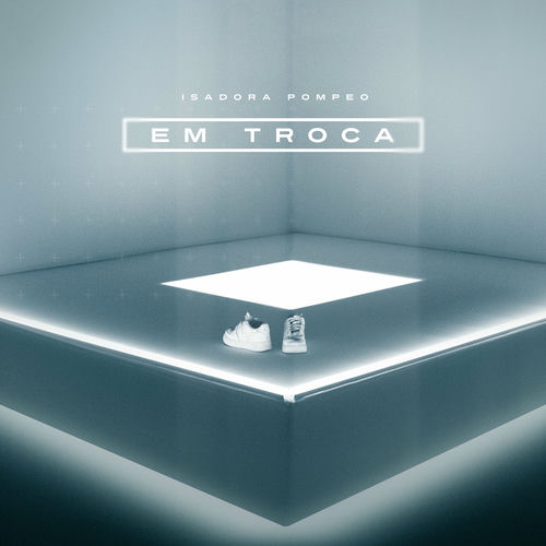 Em Troca - Isadora Pompeo Download