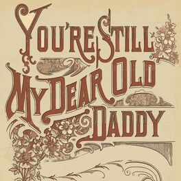 Album cover of You're Still My Dear Old Daddy