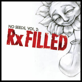 Album cover of No Seeds, Vol. 2: Rx Filled