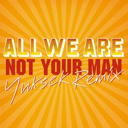 Album cover of Not Your Man (Yuksek Remix)