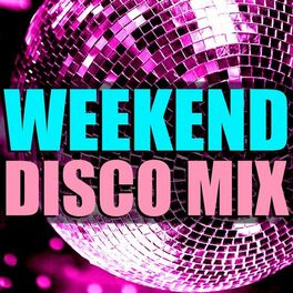 Album cover of Weekend Disco Mix