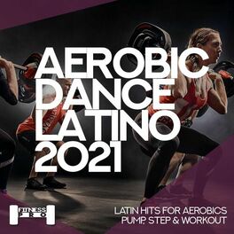 Album cover of Aerobic Dance Latino 2021 - Latin Hits for Aerobics, Pump, Step & Workout