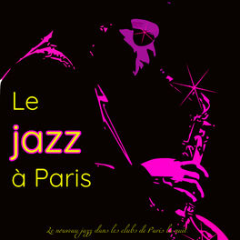 Album cover of Le jazz à Paris – Le nouveau jazz dans les clubs de Paris la nuit