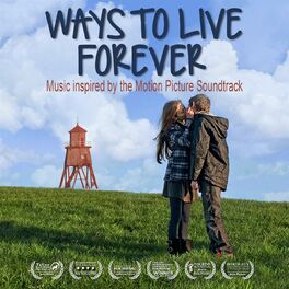 Album cover of Ways To Live Forever (Soundtrack) [Music Inspired By The Picture]