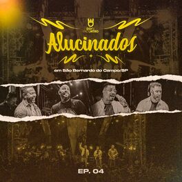 Album cover of Alucinados (Ao Vivo em São Bernardo, Sp), Ep. 04