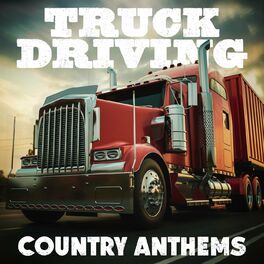 Album cover of Truck Driving Country Anthems
