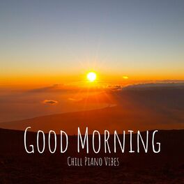 Album cover of Good Morning - Chill Piano Vibes