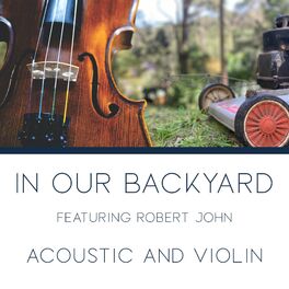Album cover of In Our Backyard (Acoustic And Violin)